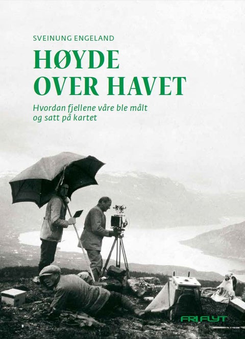 Høyde over havet - hvordan fjellene våre ble målt og satt på kartet