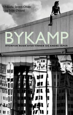 Bykamp - hvorfor noen byer vinner og andre taper