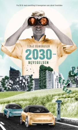 2030-bevegelsen - fra 30 år med omstilling til bevegelsen som sikret fremtiden
