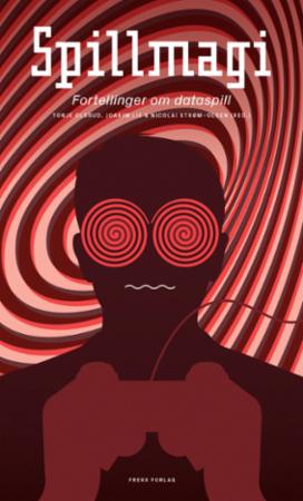 Spillmagi - fortellinger om dataspill