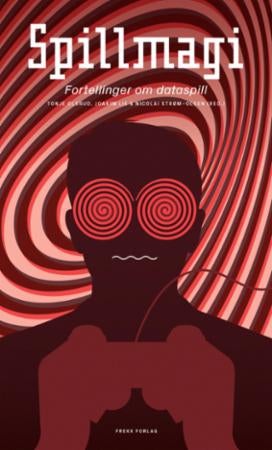 Spillmagi - fortellinger om dataspill