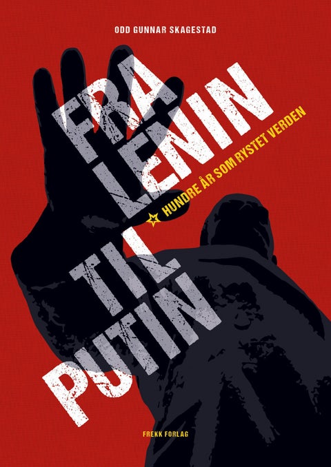 Fra Lenin til Putin - hundre år som rystet verden