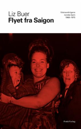 Flyet fra Saigon - Vietnamkrigens norske barn 1968-1975