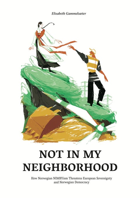 Not in my neighborhood - how Norwegian NIMBYism threatens european sovereig