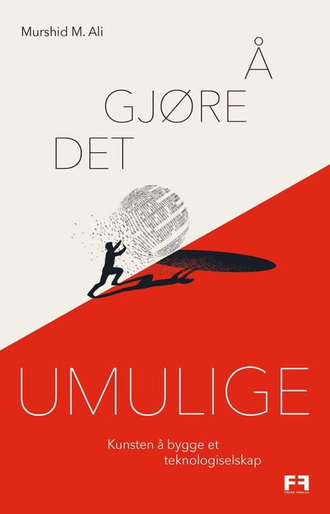 Å gjøre det umulige - kunsten å bygge et teknologiselskap