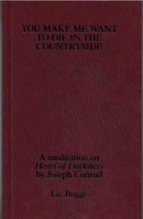 You make me want to die in the countryside - a meditation on Heart of darkness by Joseph Conrad