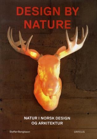 Design by nature - natur i norsk design og arkitektur