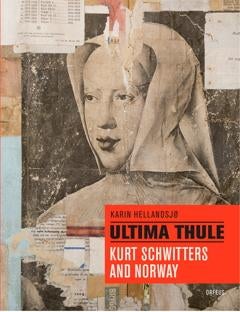 Ultima Thule - Kurt Schwitters and Norway