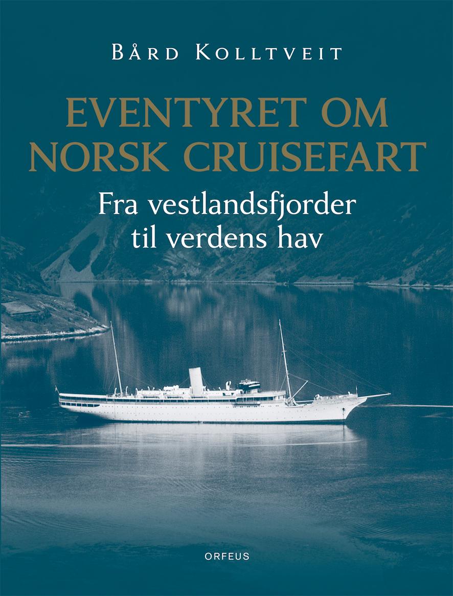 Bilde av Eventyret Om Norsk Cruisefart Av Bård Kolltveit