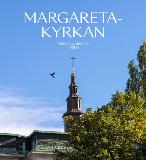 Margaretakyrkan - svensk närvaro i Oslo