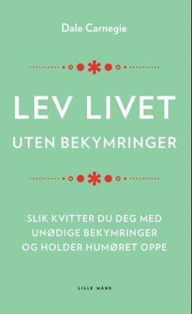 Lev livet uten bekymringer - slik holder du kreftene og humøret oppe
