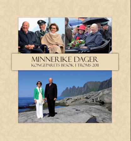 Minnerike dager - kongeparets besøk i Troms 2011