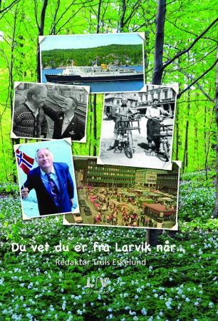 Du vet du er fra Larvik når -