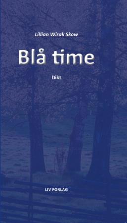Blå time - dikt : Lillians utvalgte