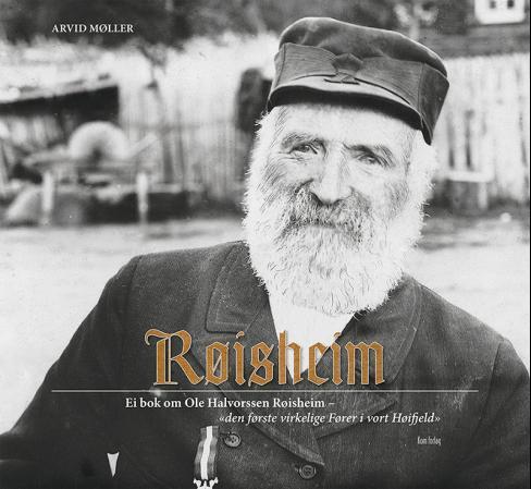 Røisheim - ei bok om Ole Halvorssen Røisheim - den første virkelige fører i vort høifjeld