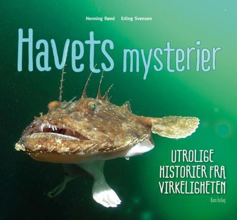 Havets mysterier - utrolige historier fra virkeligheten