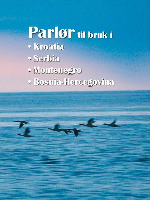 Parlør til bruk i Kroatia, Serbia, Montenegro, Bosnia-Hercegovina