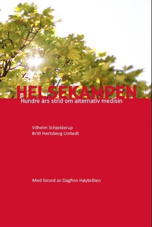 Helsekampen - hundre års strid om alternativ medisin