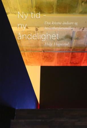 Ny tid - ny åndelighet - den kristne åndsarv og bevissthetsforvandling : med det opprinnelige Skriftet Q og Thomasevangeliet