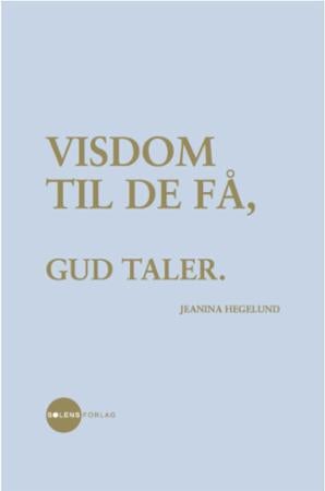 Visdom til de få, Gud taler