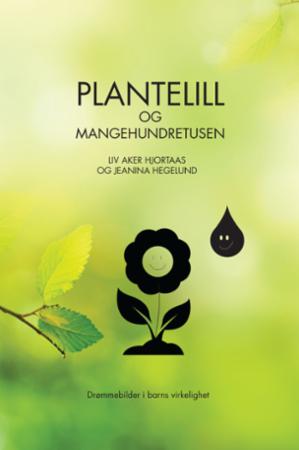 Plantelill og Mangehundretusen - drømmebilder i barns virkelighet