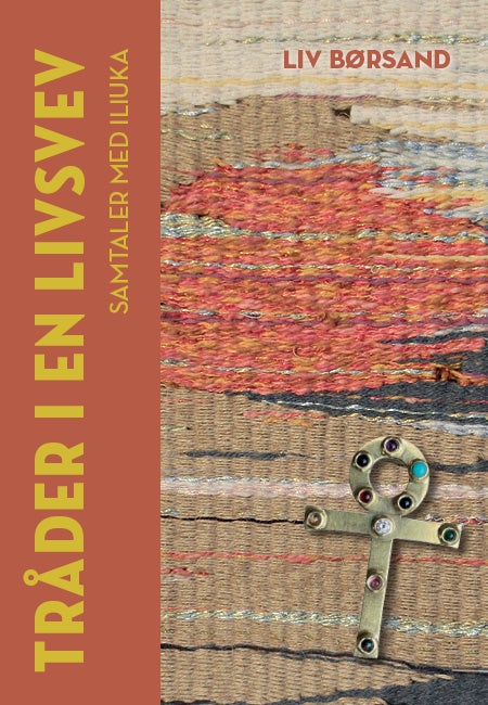 Tråder i en livsvev - samtaler med Iliuka