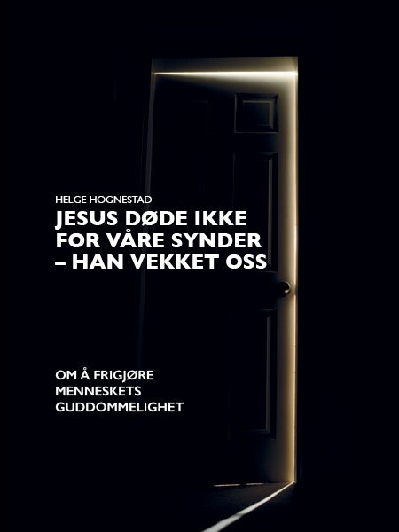 Bilde av Jesus Døde Ikke For Våre Synder - Han Vekket Oss Av Helge Hognestad