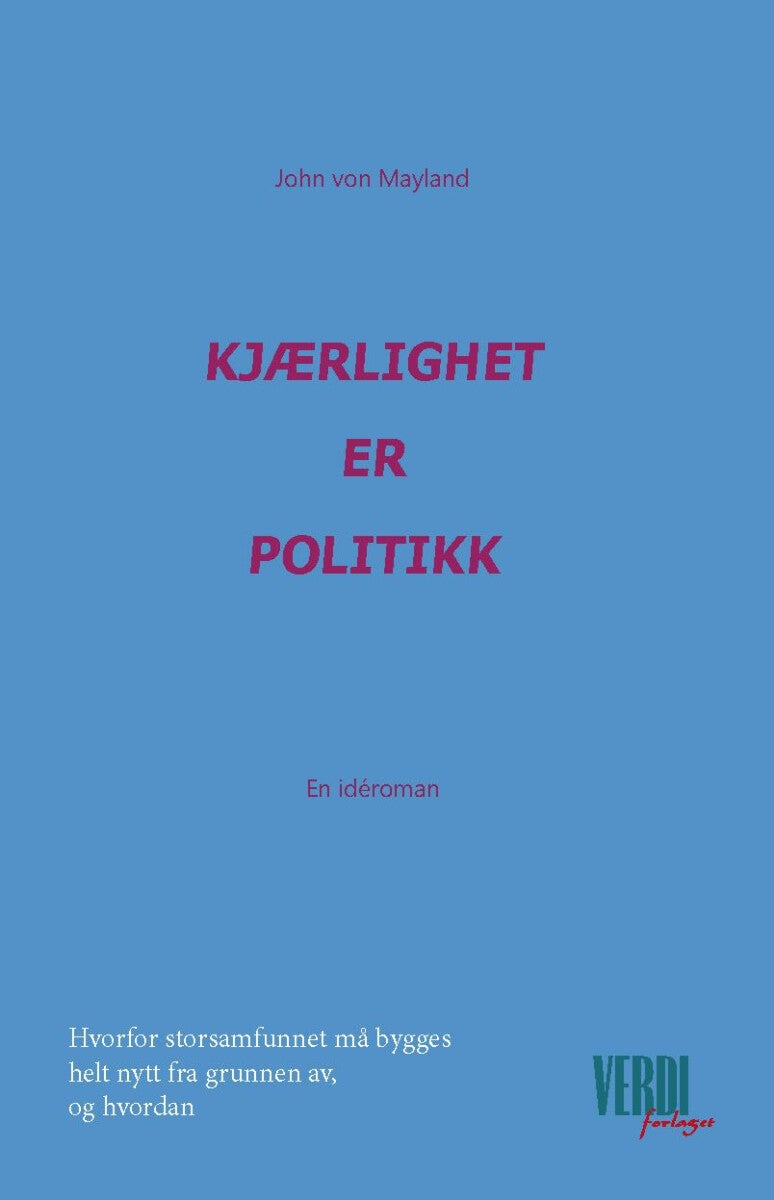 Kjærlighet er politikk - en idéroman