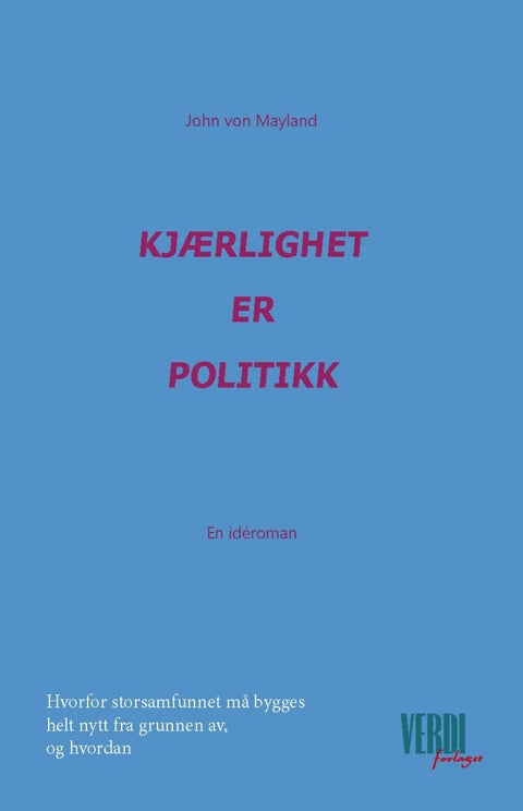 Kjærlighet er politikk - en idéroman