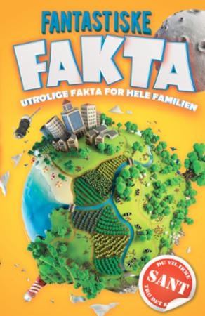 Fantastiske fakta - utrolige historier for hele verden