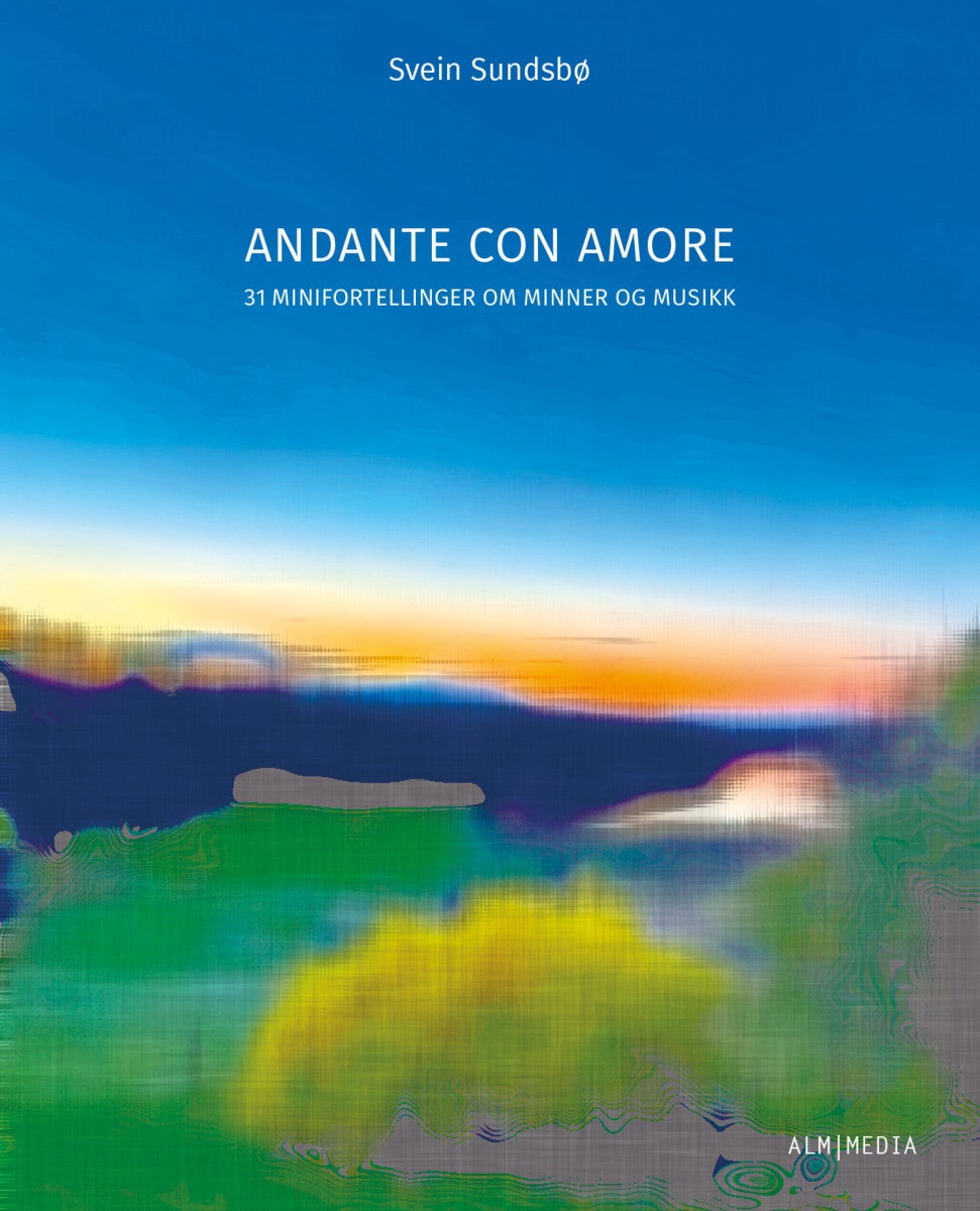 Andante con amore - 31 minifortellinger om minner og musikk