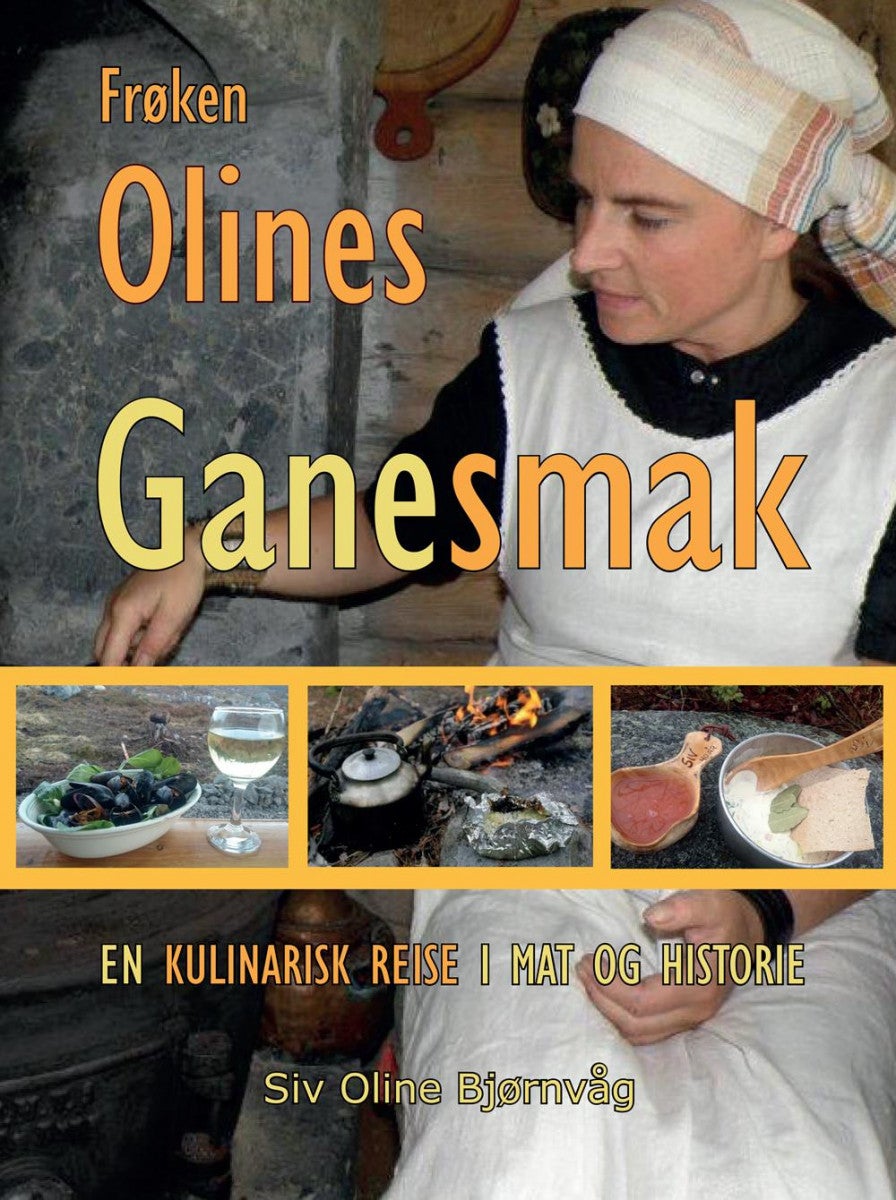 Frøken Olines ganesmak - en kulinarisk reise i mat og historie