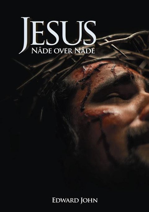 Jesus - nåde over nåde