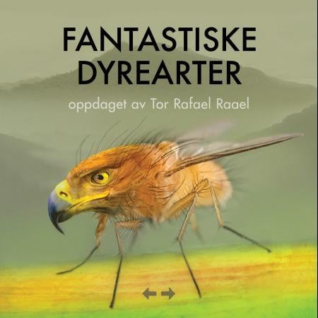 Fantastiske dyrearter - oppdaget av Tor Rafael Raael