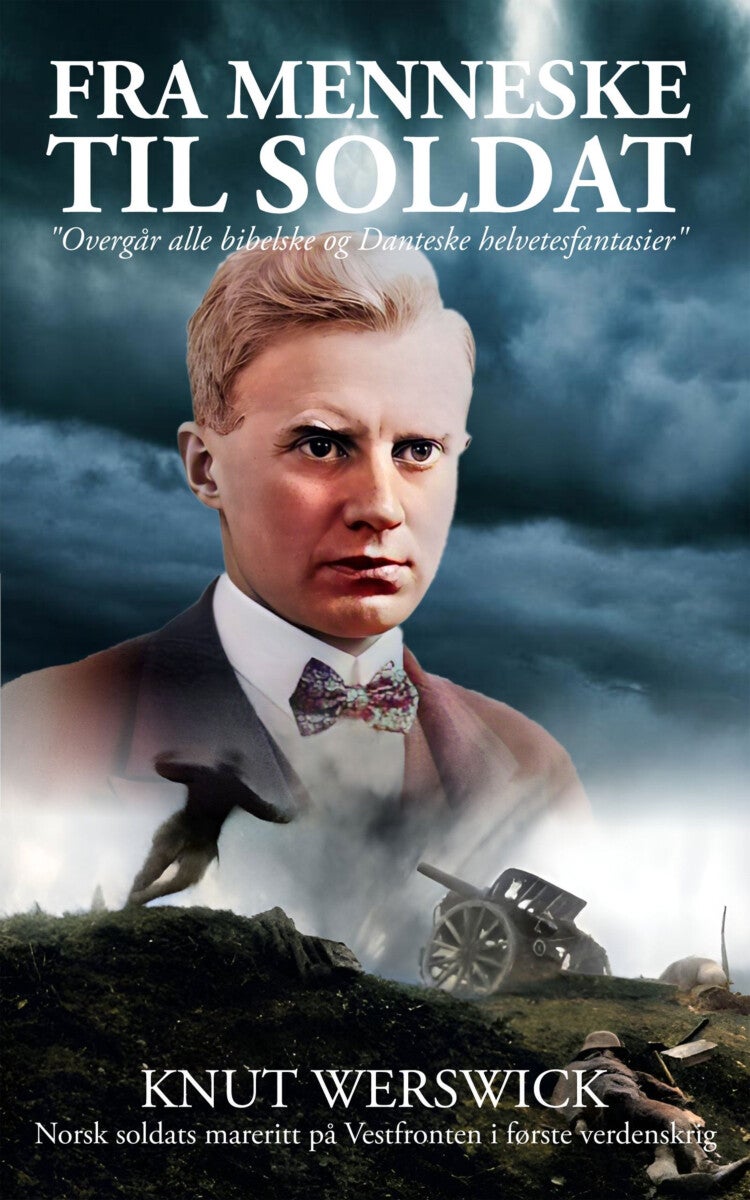 Fra menneske til soldat - norsk soldats mareritt på Vestfronten i første verdenskrig