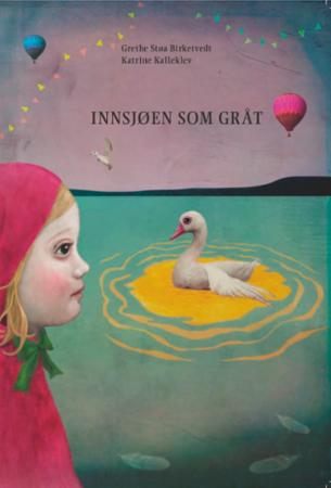 Innsjøen som gråt - en historie for små og store barn
