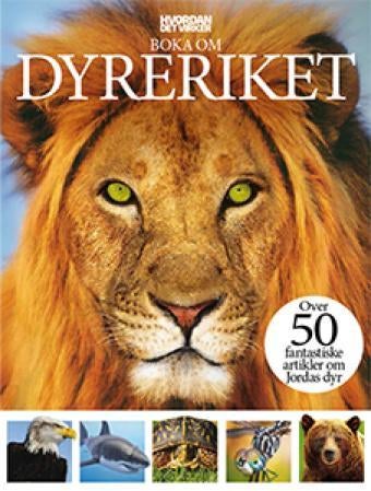 Boka om dyreriket - over 50 fantastiske artikler om jordas dyr