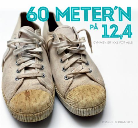 60 meter'n på 12,4 - gymmen er ikke for alle