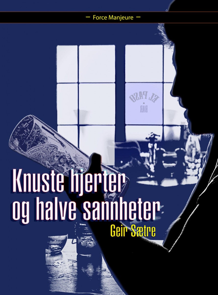 Bilde av Knuste Hjerter Og Halve Sannheter Av Geir Sætre