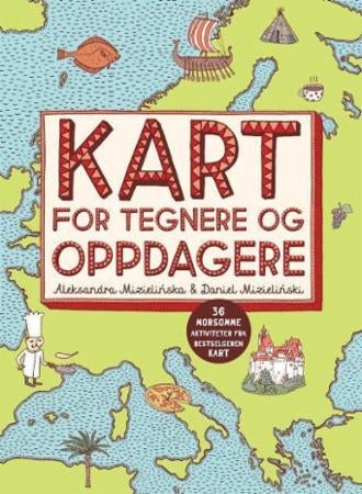 Kart for tegnere og oppdagere - 36 morsomme aktiviteter fra bestselgeren Kart