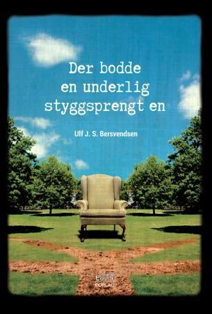 Der bodde en underlig styggsprengt en
