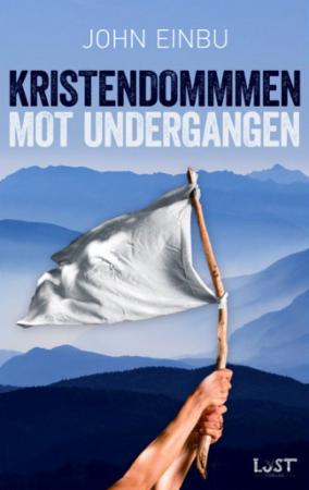 Kristendommen mot undergangen - en essaysamling