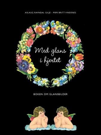 Med glans i hjertet - bli med inn i glansbildenes verden