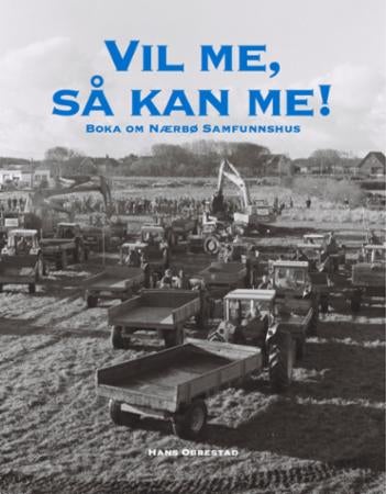 Vl me, så kan me - Nærbø Samfunnshus / Idrettshall : historia frå 1973