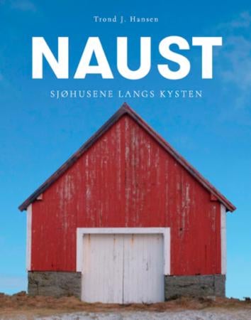 Naust - sjøhusene langs kysten