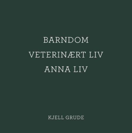 Barndom, veterinært liv, anna liv