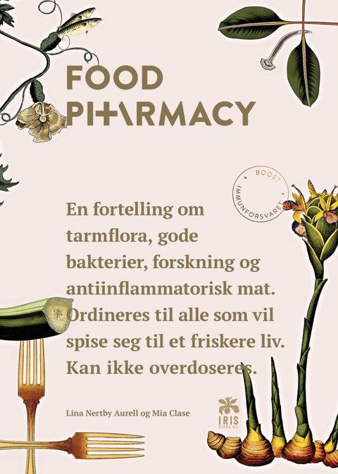 Food pharmacy - en fortelling om tarmfloraer, beskyttende bakterier, forskning og antiinflammatorisk mat : ordineres