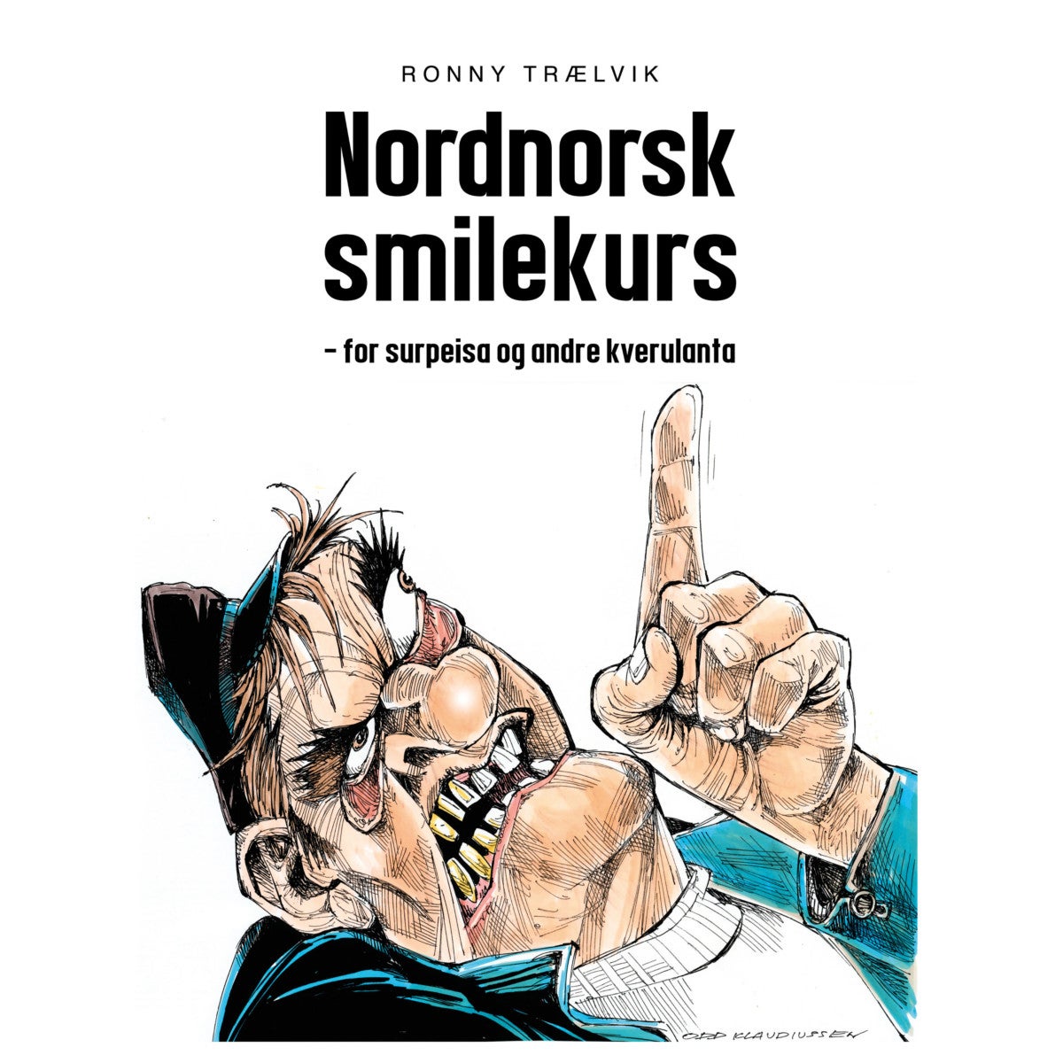 Nordnorsk smilekurs - for surpeisa og andre kverulanta