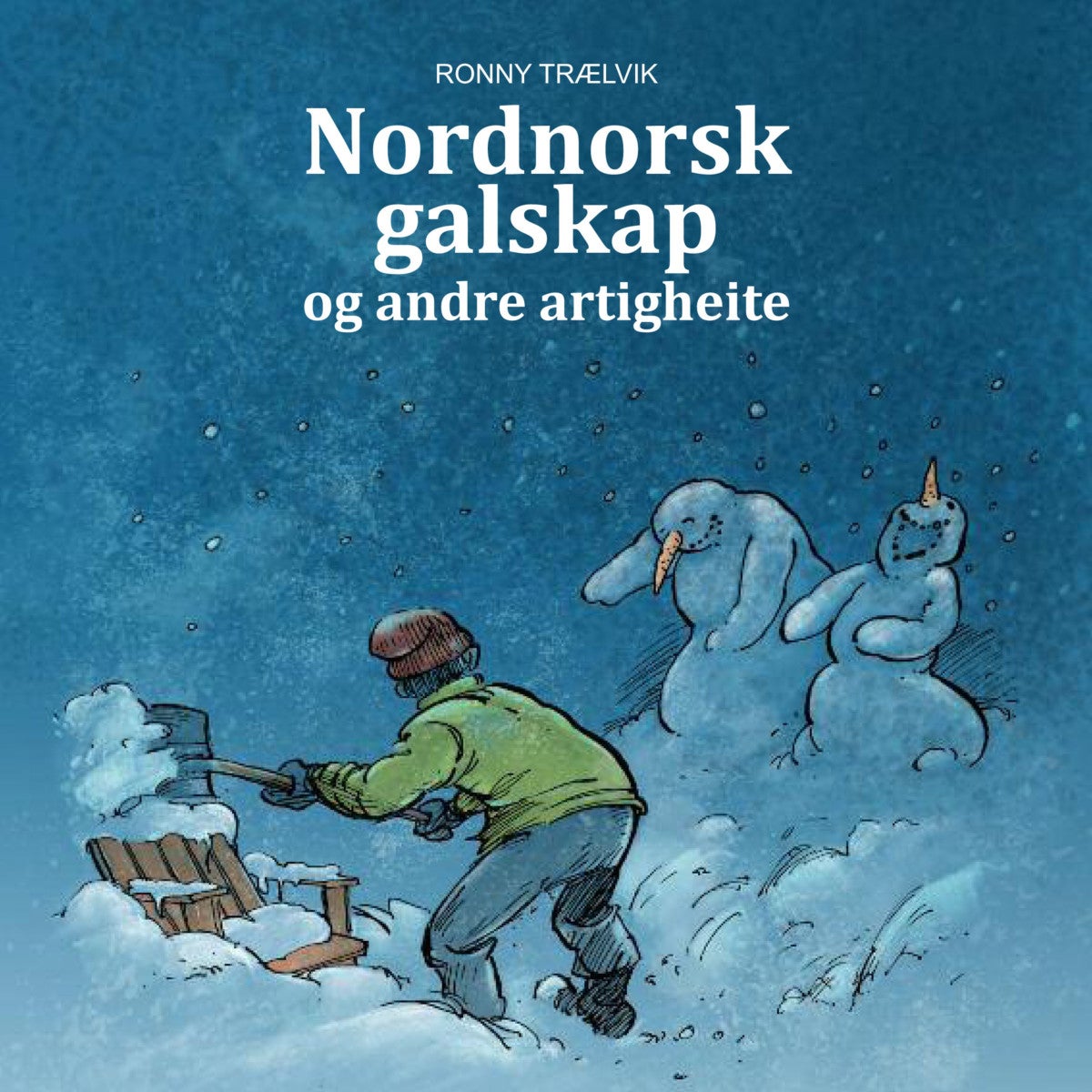 Nordnorsk galskap, og andre artigheite - og andre artigheite