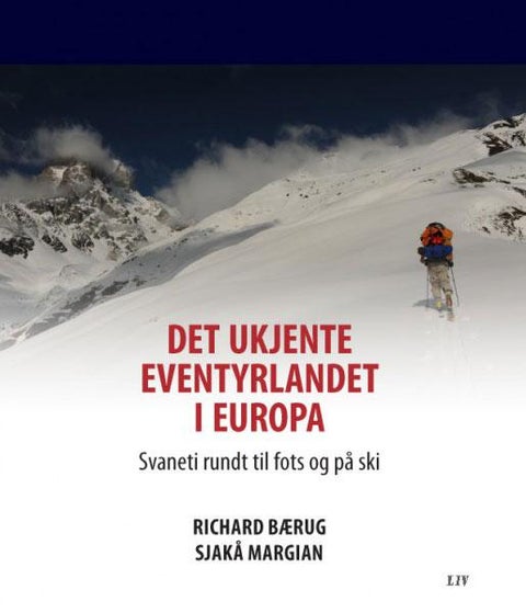 Det ukjente eventyrlandet i Europa - Svaneti rundt til fots og på ski